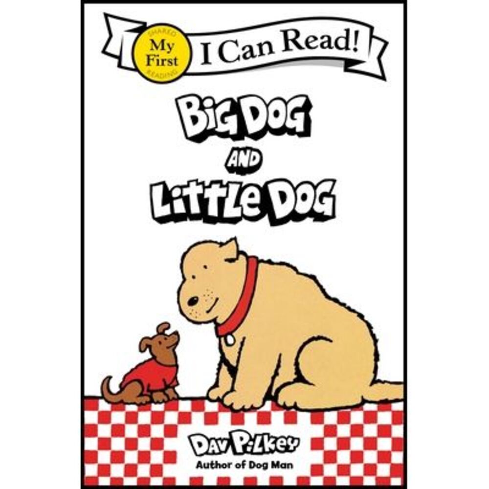 Big Dog and Little Dog -- Dav Pilkey